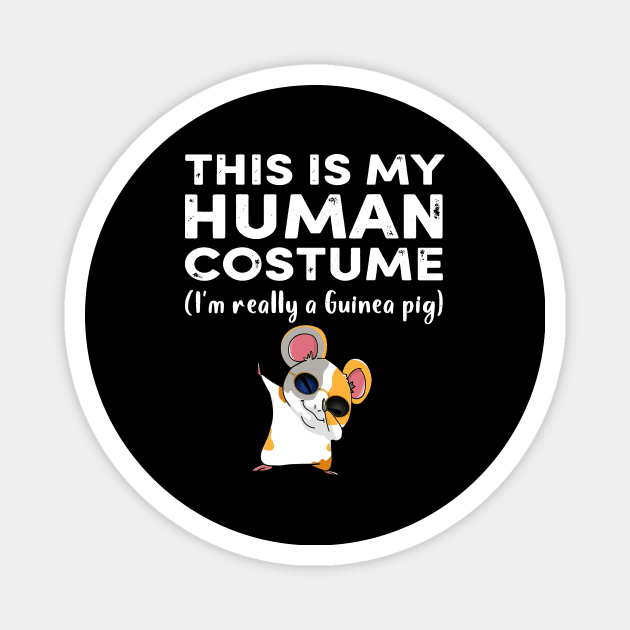 This My Human Costume I’m Really Guinea Pig Halloween (35) Magnet by Ravens